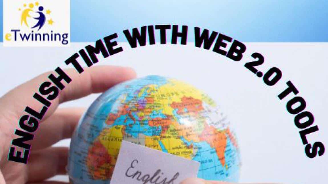 English Time With Web 2.0 Tools Projemiz Başlıyor