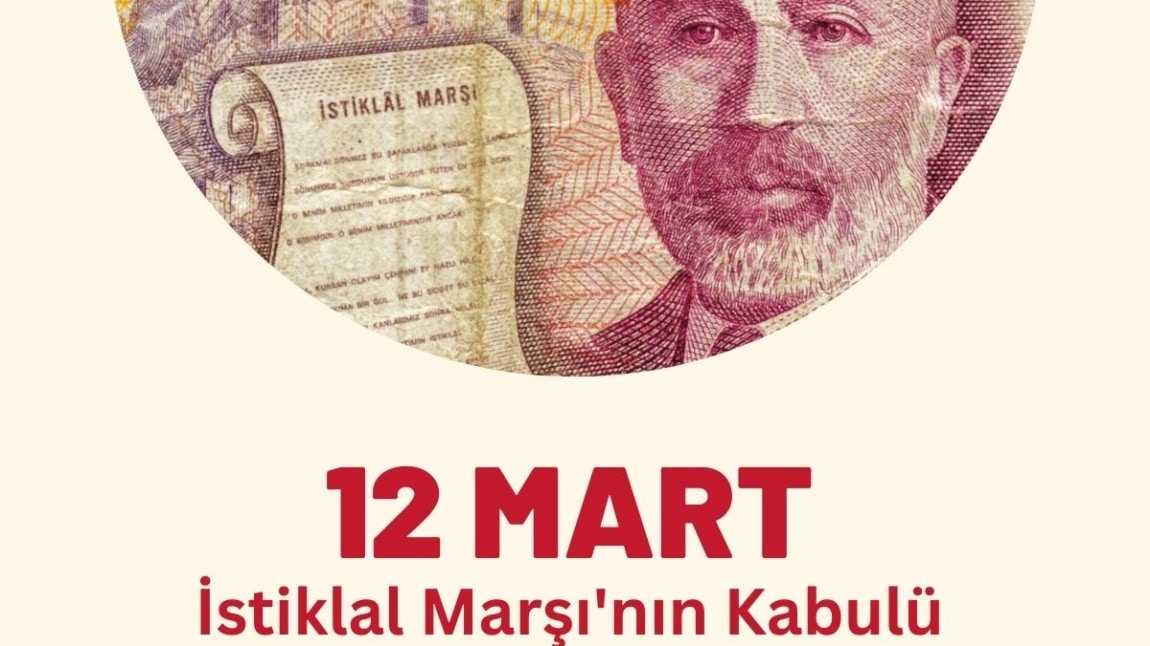 12 Mart İstiklal Marşının Kabulü ve Mehmet Akif  Ersoy'u Anma Günü